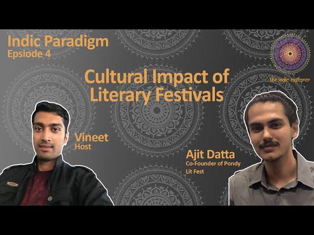 Ep 10 -  Ajit Datta talks about the behind the scenes workings and the cultural impact of Lit Fests