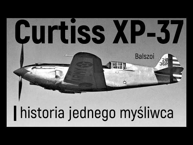 Curtiss XP-37 | historia jednego myśliwca