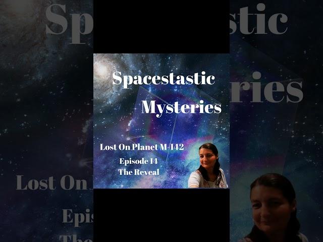 Lost On Planet M-142 – Episode 14 - The Reveal Part 4