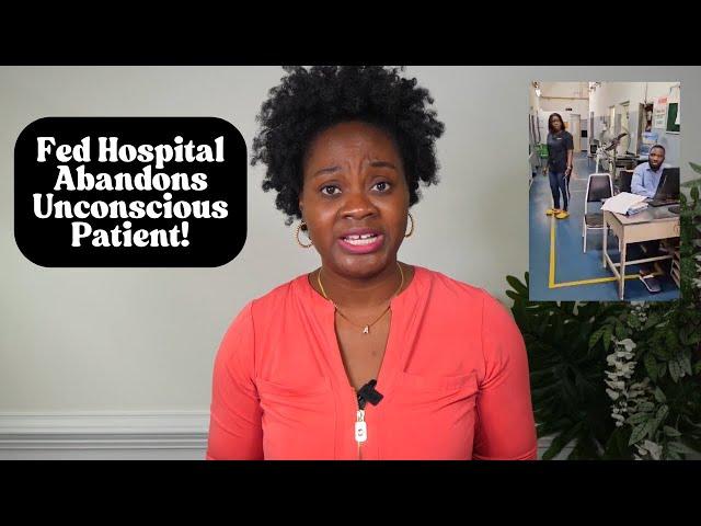 Fed Hospital Abandons Unconscious Patient For More Than 15 Mins