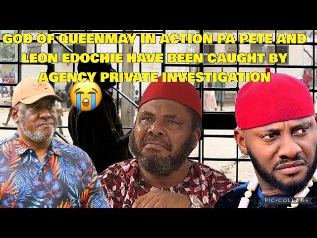 GOD OF QUEENMAY IN ACT!ON PA PETE AND LEON EDOCHIE HAVE BEEN C@UGHT BY AGENCY PRIVAT3 INVESTIGAT!ON