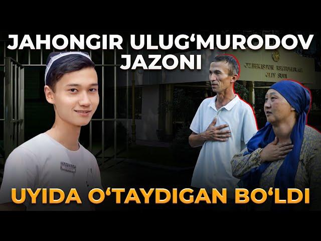 JAHONGIR ULUG‘MURODOV JAZONI UYIDA O‘TAYDIGAN BO‘LDI