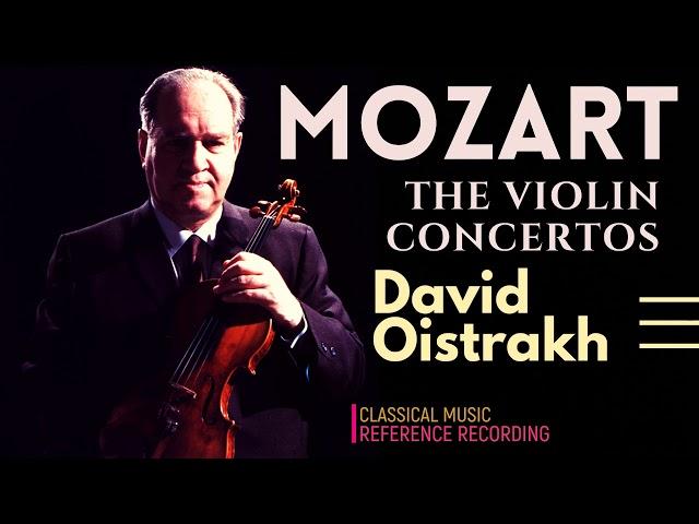 Mozart - Violin Concertos Nos.3,4,5,1,2 & Rondo + Presentation (reference record. : David Oistrakh)