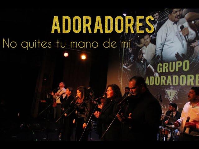 NO QUITES TU MANO DE MÍ -ADORADORES- DEL CD SALDREMOS ADELANTE Jose y Lupe, Zenón y Eli,Desi y Juani