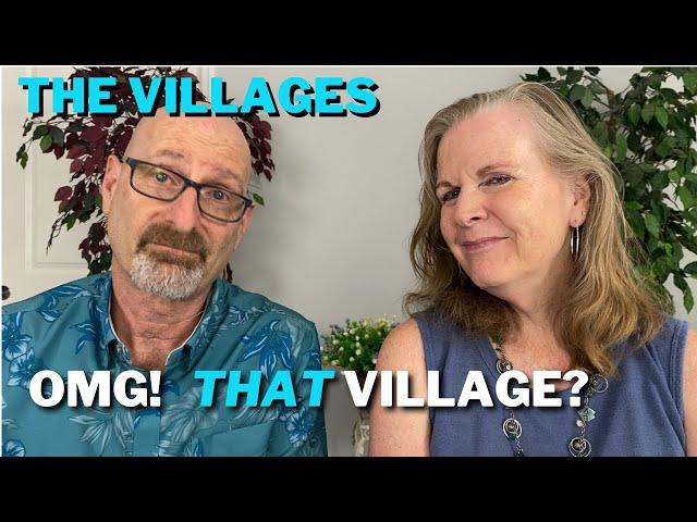 The Villages: OMG! Why Did We Pick THAT Village?