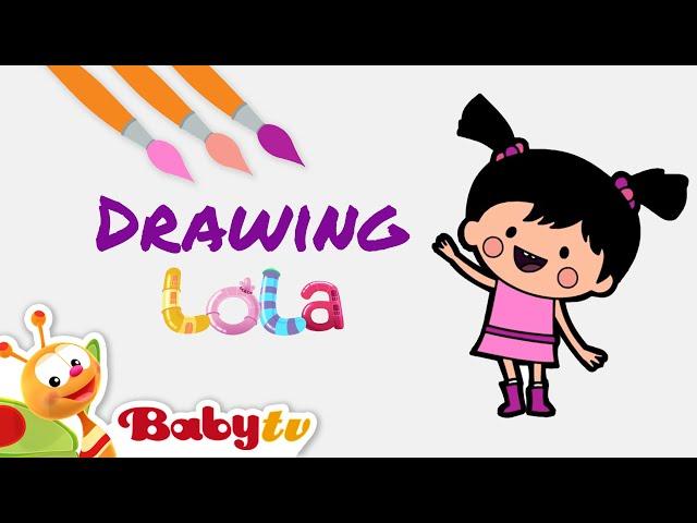 How to Draw Lola   | Coloring and Drawing for Kids | @BabyTV