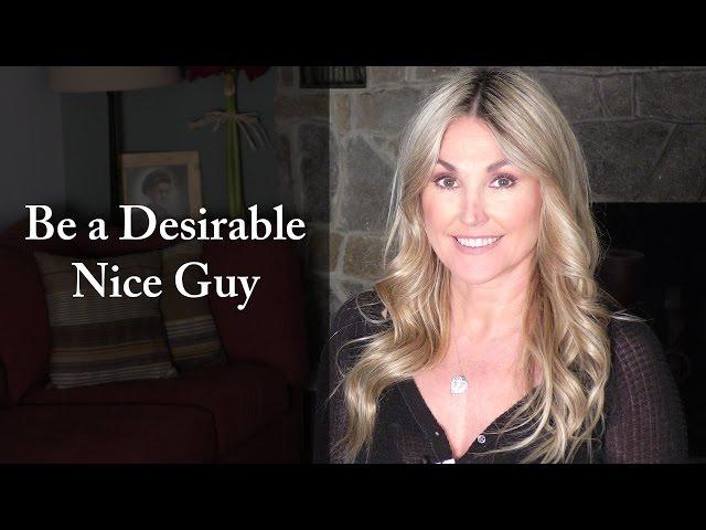 How to Be a Desirable Nice Guy