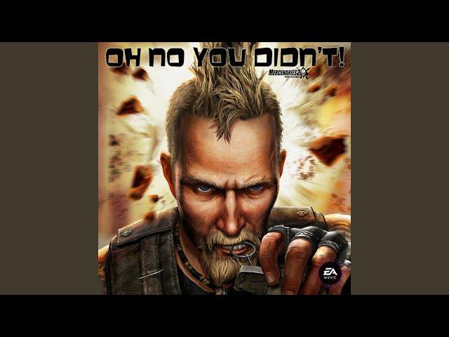 Oh No You Didn't (Mercenaries 2 Anthem)