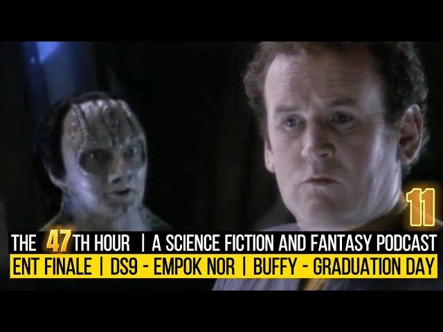 S01: E11 | Includes the Enterprise finale, DS9 "Empok Nor" & Buffy "Graduation Day: Part One"