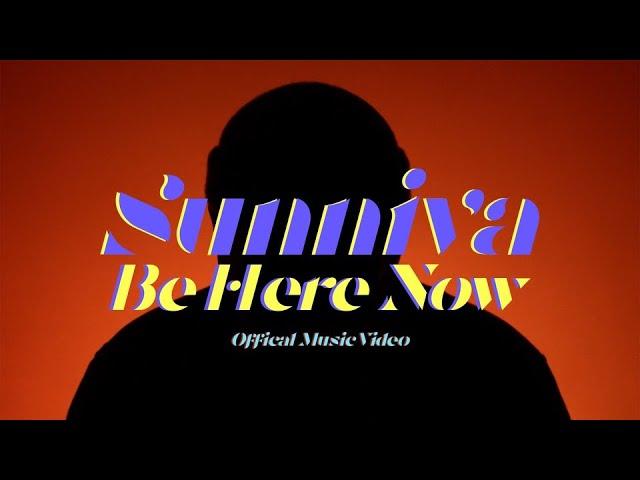 SUNNIVA - BE HERE NOW