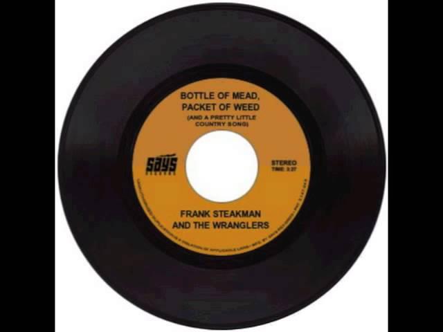 FRANK STEAKMAN AND THE WRANGLERS  "Bottle Of Mead, Packet Of Weed" - 45 RPM (1980)