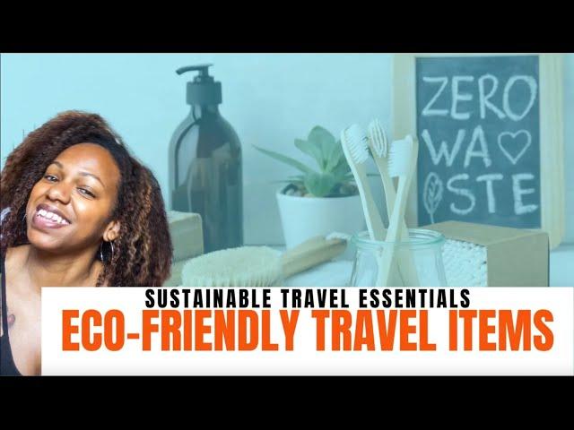 Eco Friendly Travel Items | Sustainable Travel Essentials