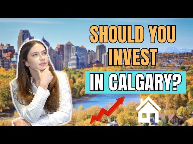 Why Are So Many People Investing in Calgary Real Estate | Should You Consider it?