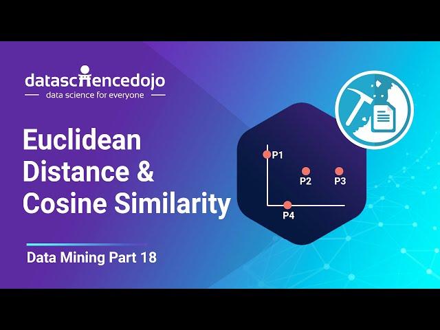 Euclidean Distance & Cosine Similarity | Introduction to Data Mining part 18