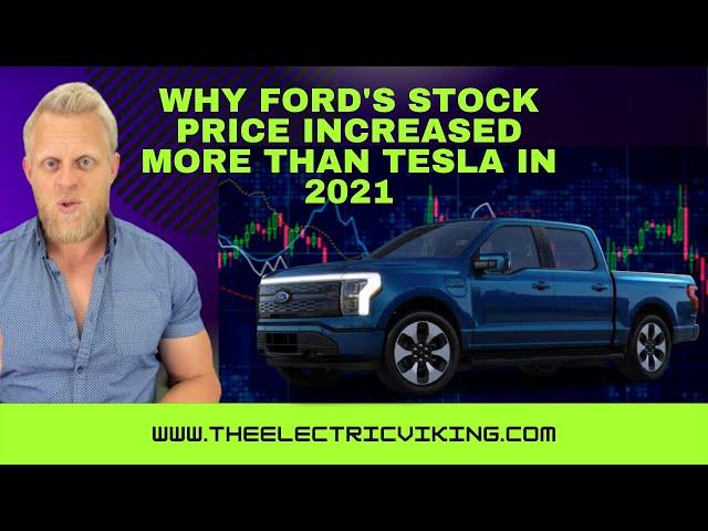 Why Ford's stock price increased MORE than TESLA in 2021