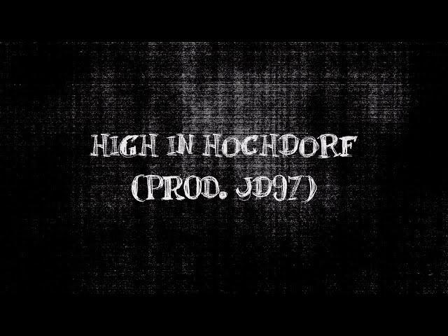 bWy - High in Hochdorf [LYRIC VIDEO] (prod. JD97) german