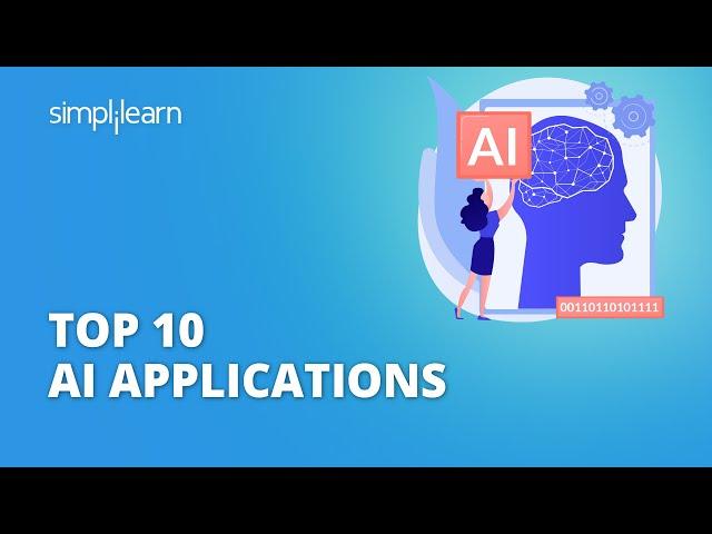 Top 10 AI Applications | Best AI Applications 2022 | Artificial Intelligence Tutorial | Simplilearn