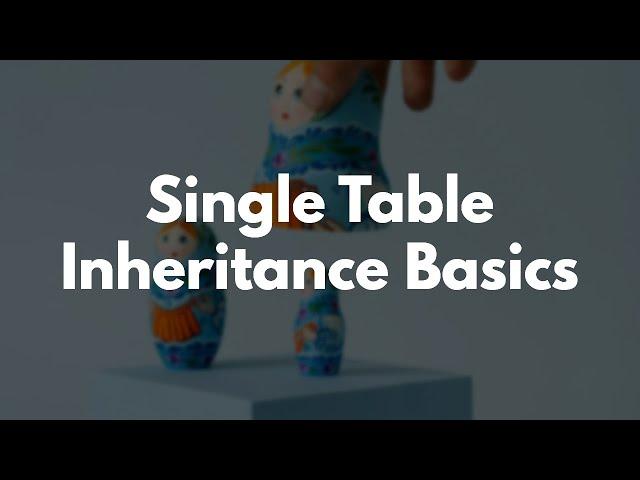 Single Table Inheritance Basics with ActiveRecord in Ruby on Rails