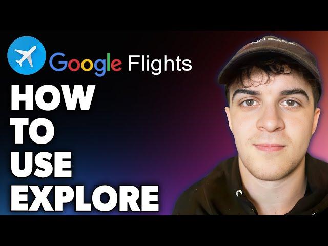 How to Use Google Flights Explore (Full 2024 Guide)