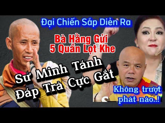 Đại chiến sắp nổ ra,Bà Phương Hằng gửi 5 quần lọt khe Sư Minh Tánh đáp trả cực gắt