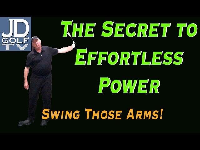 The Secret to Effortless Power: Get those arms swinging!