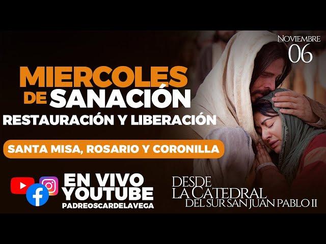 EN VIVO Miércoles de SanaciónI Santa Misa, Rosario, Coronilla I PadreOscarDeLaVega