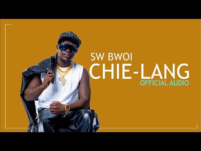 SW Bwoi - CHIELANG Official Audio