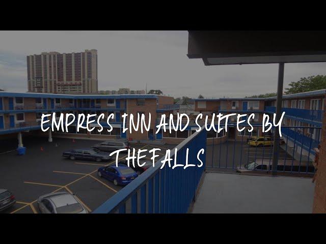 Empress Inn and Suites by the Falls Review - Niagara Falls , Canada