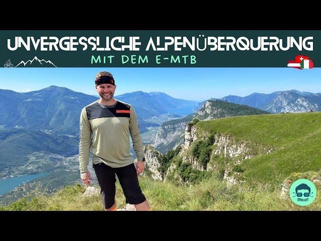 ️Unvergessliche Alpenüberquerung mit dem E-MTB ‍️  