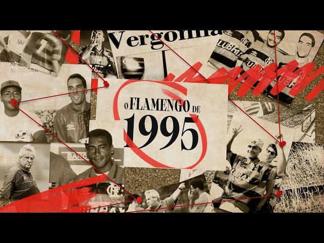 O ANO DOS BAD BOYS: Romário, Edmundo e as CONFUSÕES do Flamengo de 1995