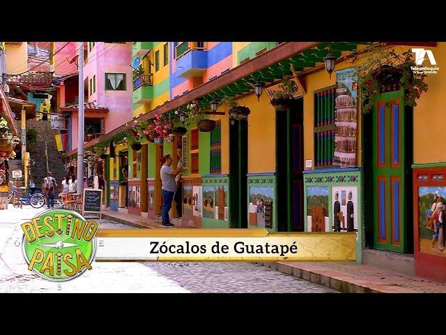 Destino Paisa, Los zócalos de Guatapé - Teleantioquia