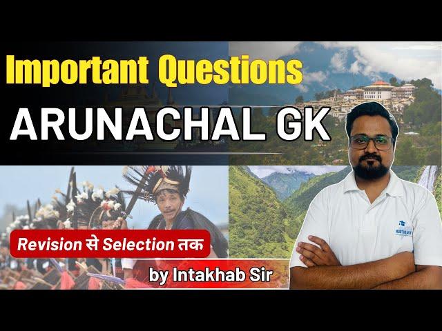 Arunachal GK Important Questions I APPSC Prelims I by Intakhab Ali Sir