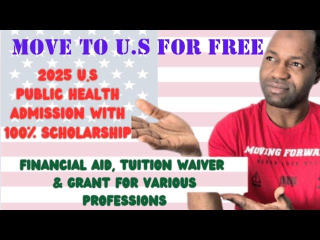 U.S PUBLIC HEALTH ADMISSION 2025 with 100% Scholarship NOW OPEN|No GRE/TOEFL| All-in-one Application