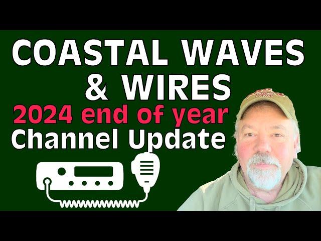 Coastal Waves & Wires Channel Update - 2024 Year End
