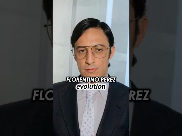 Evolution of Florentino Perez ️