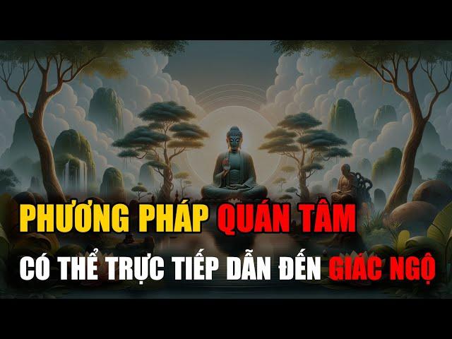 Phương pháp Quán tâm có thể trực tiếp dẫn đến Giác Ngộ - Vạn vật giác ngộ