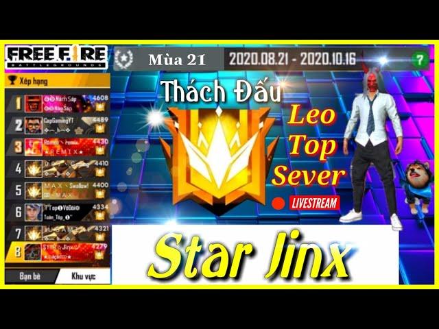 Leo Rank Thách Đấu Mùa 21 - Leo Rank Đại Kiện Tướng Sever Vừa Bắn Vừa Live | Star Jinx