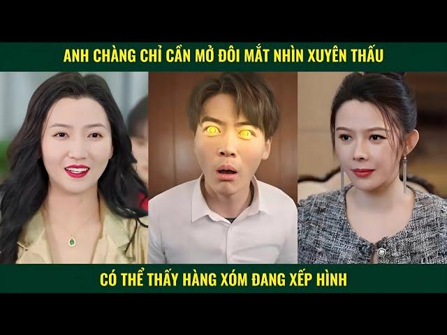 Anh chàng chỉ cần mở đôi mắt nhìn xuyên thấu có thể thấy hàng xóm đang xếp hình