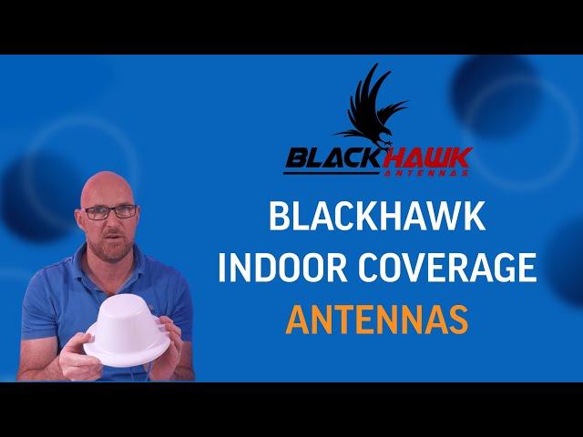 Blackhawk indoor coverage antenna overview  I Powertec Wireless Technology