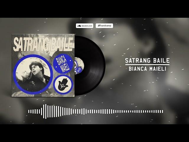 BIANCA MAIELI - SATRANG BAILE