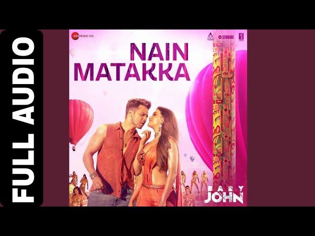 Nain Matakka (Full Audio) | Baby John | Varun Dhawan, Keerthy Suresh, Diljit Dosanjh | New Song 2024