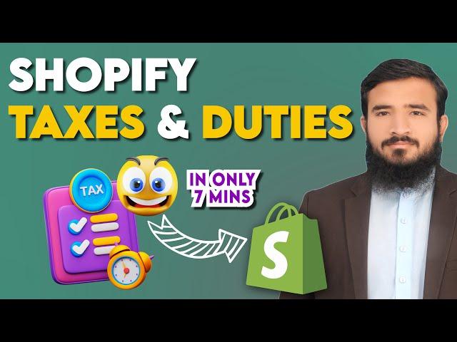 Shopify Tax & Duties | Proper Shopify Taxes Guide in Only 7 mins  | Shopify Tutorials | Lesson 36