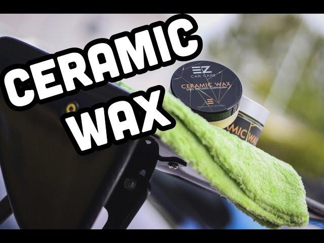 CERAMIC WAX - EZ CAR CARE *QUICK TIP TUESDAY*