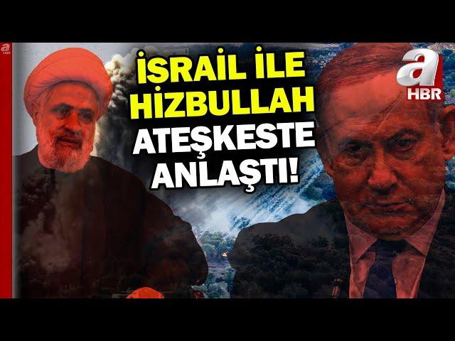 İsrail ile Hizbullah ateşkeste anlaştı! Ateşkes şartları neler? | A Haber