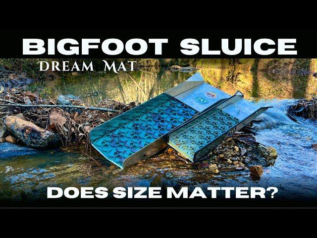 Does Size Matter? Sluicing with the Bigfoot Sluice by Dreammat