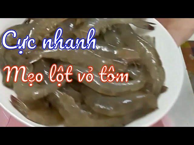 MẸO VẶT NHÀ BẾP CÁCH LỘT VỎ TÔM CỰC NHANH Vlog kiến thức