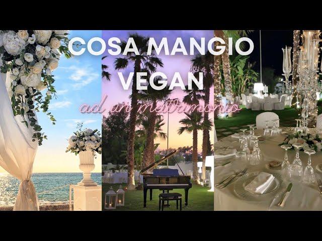 Cosa mangio VEGAN ad un matrimonio in CALABRIA | vlog