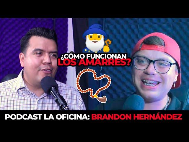 LA OFICINA - BRANDON HERNÁNDEZ - ¿CÓMO FUNCIONAN LOS AMARRES? SANTERÍA Y EXPERIENCIAS PARANORMALES