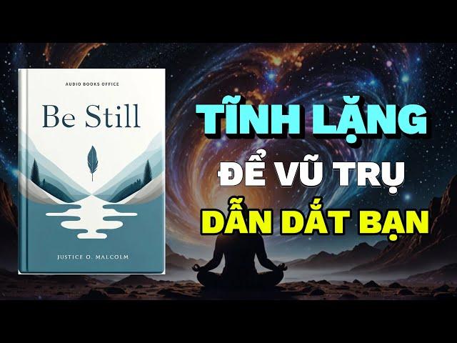 Tĩnh Lặng: Hãy Để Vũ Trụ Dẫn Dắt Bạn Đến Thành Công | Rise & Thrive | Tóm Tắt Sách