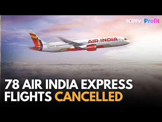 Air India Express Flights Cancelled As Airline Crew Goes On Mass 'Sick Leave' | Air India News